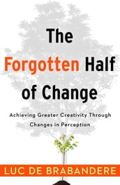 The Forgotten Half of Change