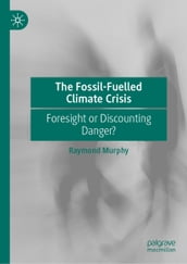 The Fossil-Fuelled Climate Crisis