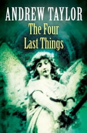 The Four Last Things (The Roth Trilogy, Book 1)