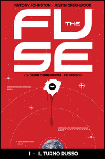 The Fuse. 1: Il turno rosso - Antony Johnston