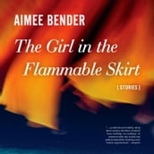 The Girl in the Flammable Skirt