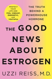 The Good News About Estrogen