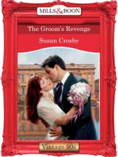 The Groom s Revenge (Mills & Boon Vintage Desire)