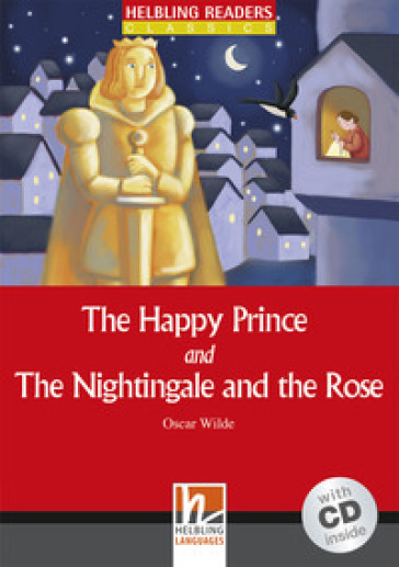 The Happy Prince and The Nightingale and the Rose. Livello 1 (A1). Con CD Audio - Oscar Wilde