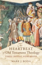 The Heartbeat of Old Testament Theology (Acadia Studies in Bible and Theology)