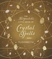 The Hedgewitch s Little Book of Crystal Spells
