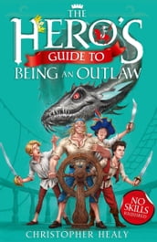 The Hero s Guide to Being an Outlaw