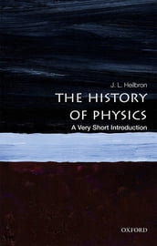 The History of Physics: A Very Short Introduction