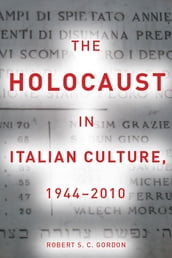 The Holocaust in Italian Culture, 19442010