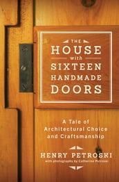 The House with Sixteen Handmade Doors: A Tale of Architectural Choice and Craftsmanship