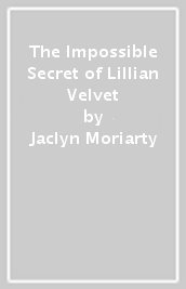 The Impossible Secret of Lillian Velvet