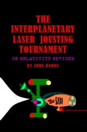 The Interplanetary Laser Jousting Tournament