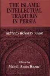 The Islamic Intellectual Tradition in Persia