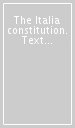 The Italia constitution. Text and notes