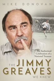 The Jimmy Greaves We Knew