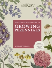 The Kew Gardener s Guide to Growing Perennials