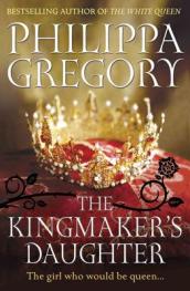 The Kingmaker s Daughter