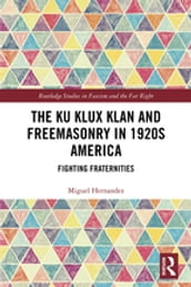 The Ku Klux Klan and Freemasonry in 1920s America