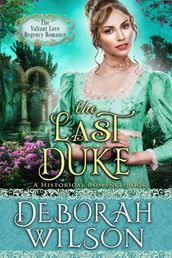 The Last Duke (The Valiant Love Regency Romance #4) (A Historical Romance Book)