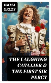 The Laughing Cavalier & The First Sir Percy
