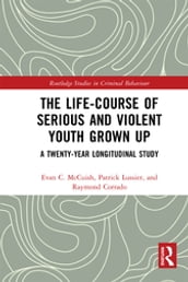 The Life-Course of Serious and Violent Youth Grown Up