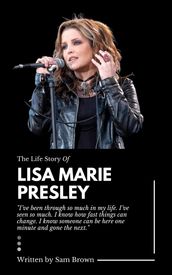 The Life Story of Lisa Marie Presley