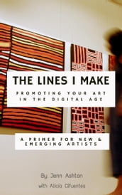 The Lines I Make: Promoting Your Art in the Digital Age