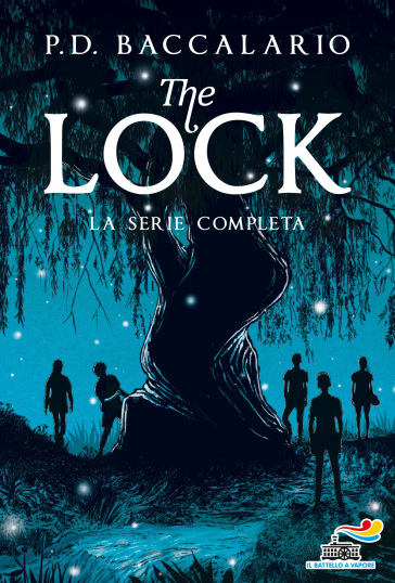 The Lock. La serie completa: I guardiani del fiume-Il patto della luna piena-Il rifugio segreto-La corsa dei sogni-La sfida dei ribelli-Il giorno del destino - Pierdomenico Baccalario