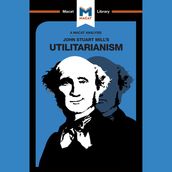 The Macat Analysis of J.S. Mill s Utilitarianism
