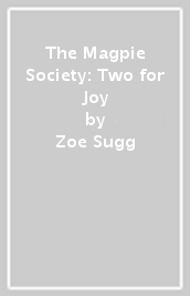The Magpie Society: Two for Joy
