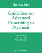 The Maudsley Guidelines on Advanced Prescribing in Psychosis