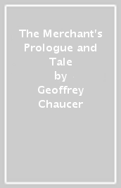 The Merchant s Prologue and Tale