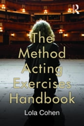 The Method Acting Exercises Handbook