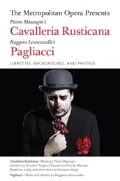 The Metropolitan Opera Presents: Mascagni s Cavalleria Rusticana/Leoncavallo s Pagliacci