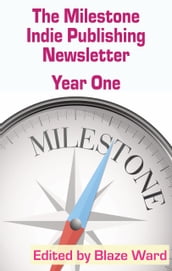 The Milestone Indie Publishing Newsletter