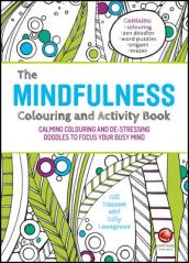 The Mindfulness Colouring and Activity Book