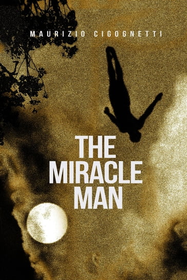 The Miracle Man - maurizio cigognetti