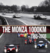 The Monza 1000 Km. (1965-2008). Ediz. illustrata