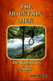 The Mountain Men: The Hangman s Noose