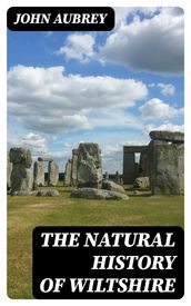 The Natural History of Wiltshire