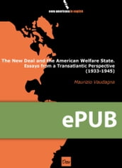 The New Deal and the American Welfare State. Essays from a Transatlantic Perspective (1933-1945)