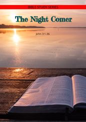 The Night Comer (Bible Study Series)