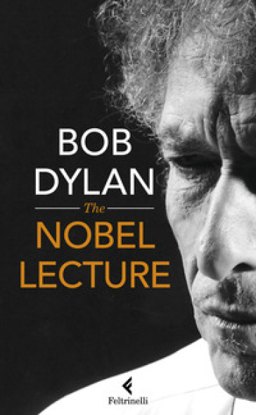 The Nobel lectures - Bob Dylan