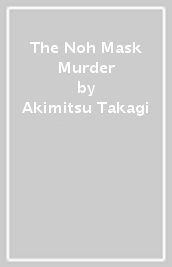 The Noh Mask Murder