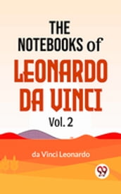 The Notebooks Of Leonardo Da Vinci Vol.2