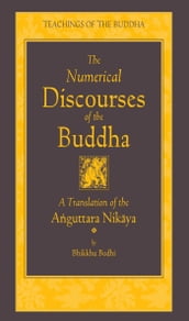 The Numerical Discourses of the Buddha