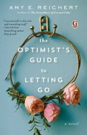 The Optimist s Guide to Letting Go