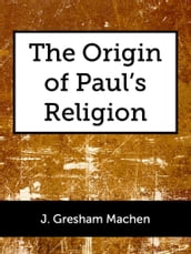 The Origin of Paul s Religion