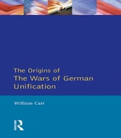 The Origins of the Wars of German Unification