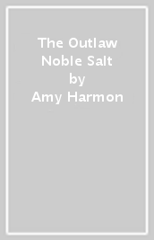 The Outlaw Noble Salt